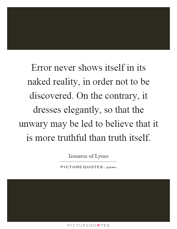 error-never-shows-itself-in-its-naked-reality-in-order-not-to-be-discovered-on-the-contrary-it-quote-1.jpg